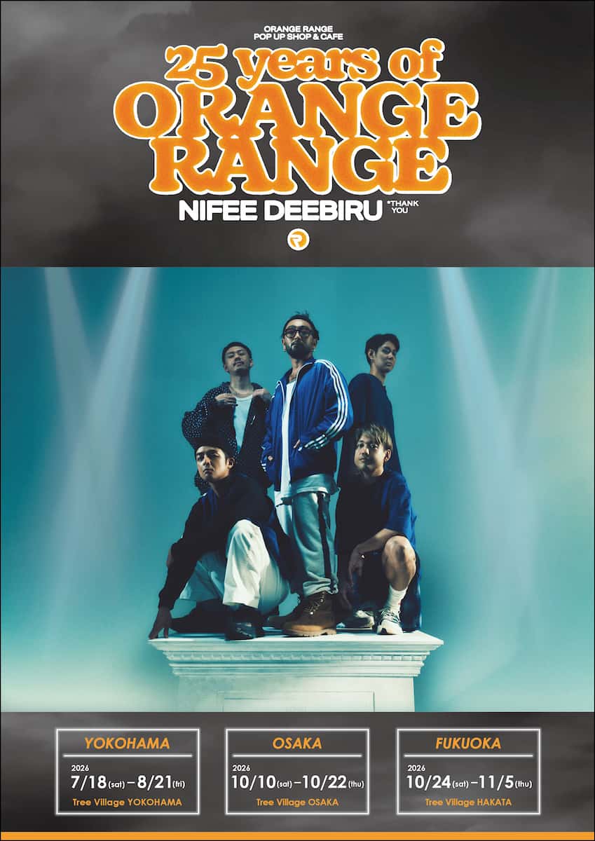 ORANGE RANGE 25th ANNIVERSARY POP-UP SHOP & CAFE